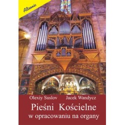 Pieśni Kościelne w opracowaniu na organy - Olexiy Suslov, Jacek Wandycz