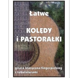 Łatwe kolędy i pastorałki na gitarę dla początkujących z tabulaturami - Marek PAWEŁEK