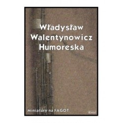 Humoreska na fagot - Piotr POŻAKOWSKI, Władysław WALENTYNOWICZ - nuty