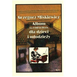 Album na fortepian dla dzieci i młodzieży - Grzegorz Miśkiewicz