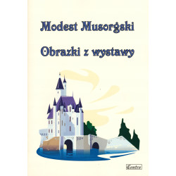 Obrazki z wystawy w łatwym opracowaniu na fortepian - Modest Musorgski, opr. Amelia Kotowska
