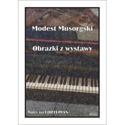Obrazki z wystawy - Suity na fortepian - Modest Musorgski, opr. Irena Warmińska