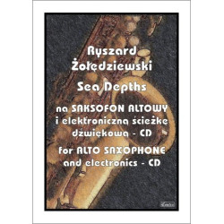 Sea Depths na saksofon altowy i ścieżkę elektroniczną - Ryszard Żołędziewski