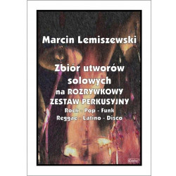 Zbiór utworów solowych na rozrywkowy zestaw perkusyjny - Marcin Lemiszewski