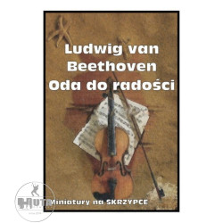 Oda do radości - Ludwig van Beethoven - miniatura na skrzypce