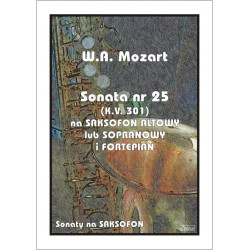 Sonata nr 25 K.V. 301 na saksofon altowy lub sopranowy i fortepian - Wolfgang Amadeus Mozart