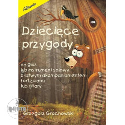Dziecięce przygody na głos lub instrument z łatwym akompaniamentem fortepianu lub gitary + CD - Grzegorz Grochowski