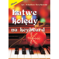 Łatwe kolędy na keyboard + dodatek akordy - Arkadiusz Korytkowski
