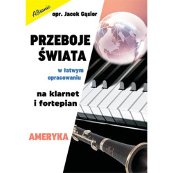 Przeboje świata - AMERYKA w łatwym opracowaniu na klarnet i fortepian - Jacek Gąsior