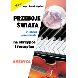 Przeboje świata w łatwym opracowaniu na skrzypce i fortepian - AMERYKA - Jacek Gąsior