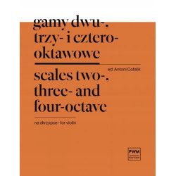 Gamy dwu-, trzy- i czterooktawowe na skrzypce - Antoni Cofalik