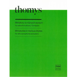 Miniatury w różnych stylach 10 utworów na saksofon altowy (Es) z fortepianem - Alojzy Thomys