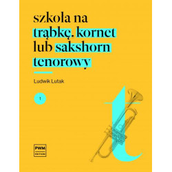 Szkoła na trąbkę, kornet lub sakshorn tenorowy 1 - Ludwik Lutak