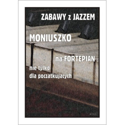 Zabawy z jazzem - Moniuszko nie tylko dla początkujących - Piotr Śmiejczak