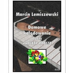 Domowe kolędowanie - duety na flety proste - Marcin Lemiszewski