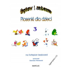 Śpiew i zabawa 3 + CD - piosenki dla dzieci na fortepian - Stanisław Wiśniewski