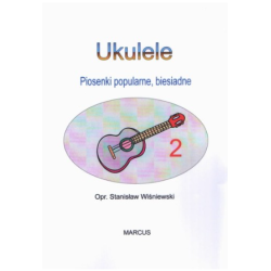 Ukulele - piosenki popularne, biesiadne 2 - Stanisław Wiśniewski