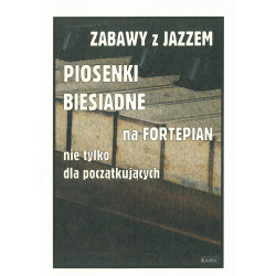 Zabawy z jazzem - piosenki biesiadne na fortepian nie tylko dla początkujących - Piotr Śmiejczak